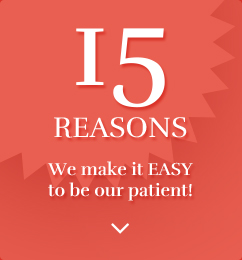 15 reasons we make it easy to be our patient